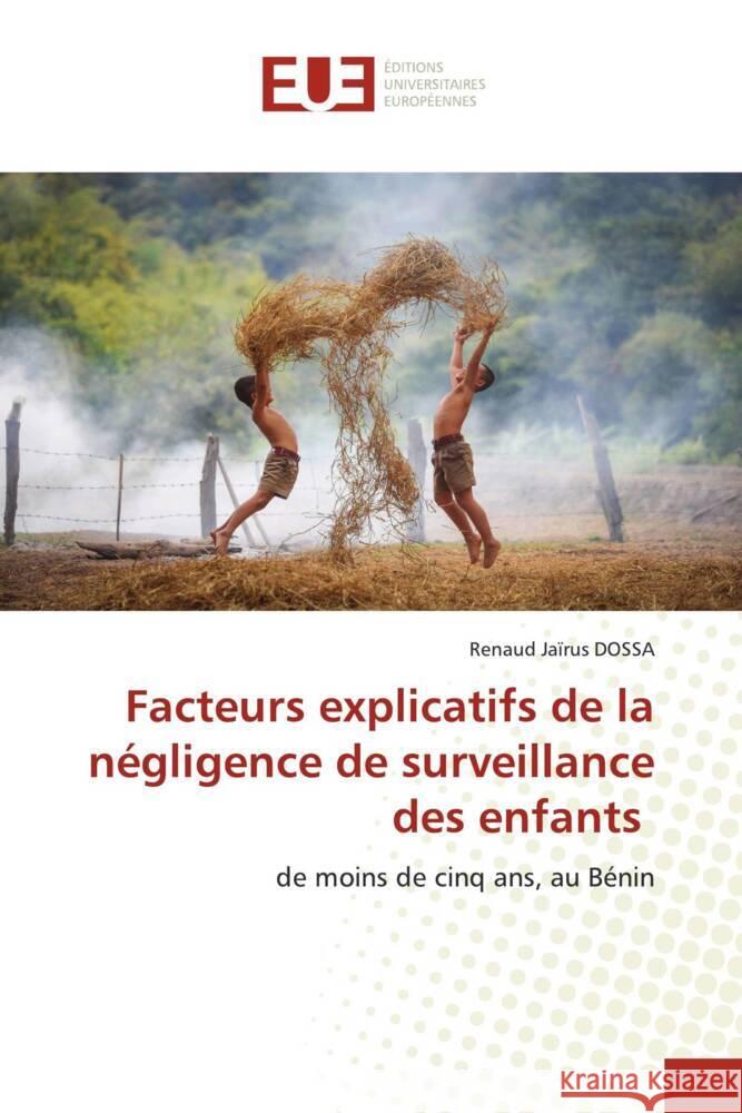 Facteurs explicatifs de la négligence de surveillance des enfants DOSSA, Renaud Jaïrus 9786206729235