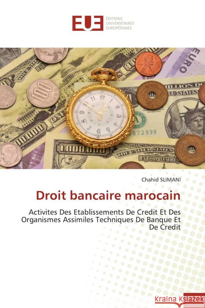 Droit bancaire marocain SLIMANI, Chahid 9786206729532 Éditions universitaires européennes