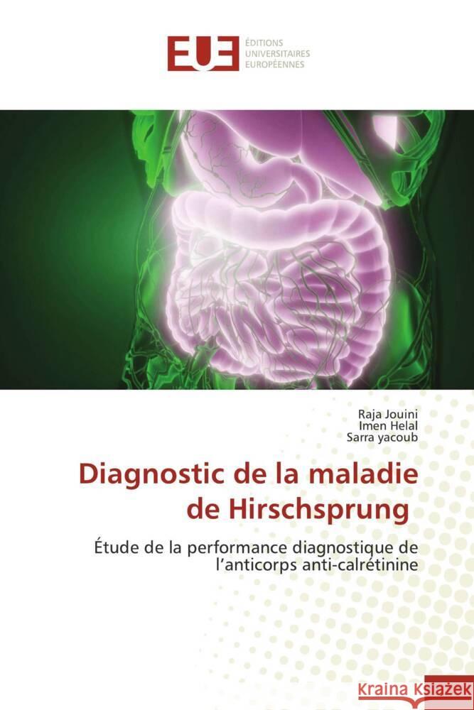 Diagnostic de la maladie de Hirschsprung Jouini, Raja, Helal, Imen, yacoub, Sarra 9786206729853