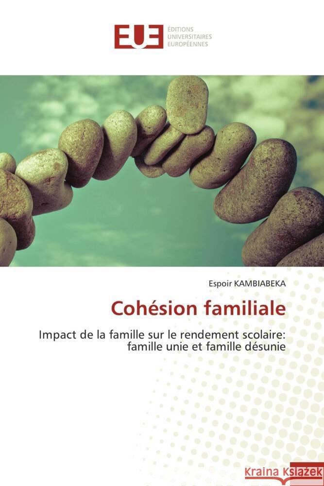 Cohésion familiale KAMBIABEKA, Espoir 9786206730491 Éditions universitaires européennes