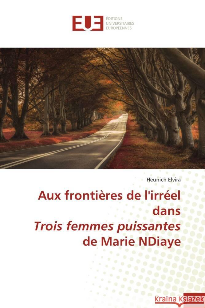 Aux frontières de l'irréel dans Trois femmes puissantes de Marie NDiaye Elvira, Heunich 9786206730590