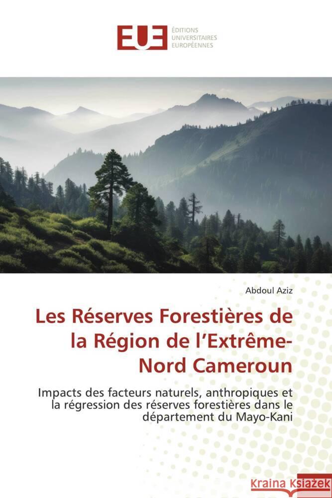 Les Réserves Forestières de la Région de l'Extrême-Nord Cameroun Aziz, Abdoul 9786206730873