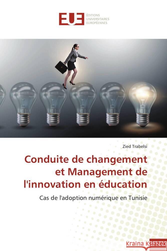 Conduite de changement et Management de l'innovation en éducation Trabelsi, Zied 9786206730958