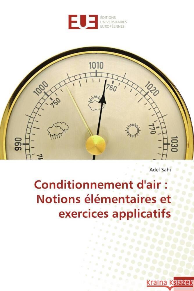 Conditionnement d'air : Notions élémentaires et exercices applicatifs Sahi, Adel 9786206731009