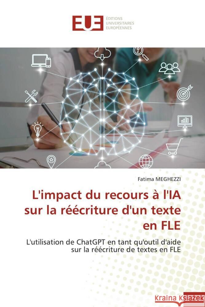 L'impact du recours à l'IA sur la réécriture d'un texte en FLE MEGHEZZI, Fatima 9786206731139