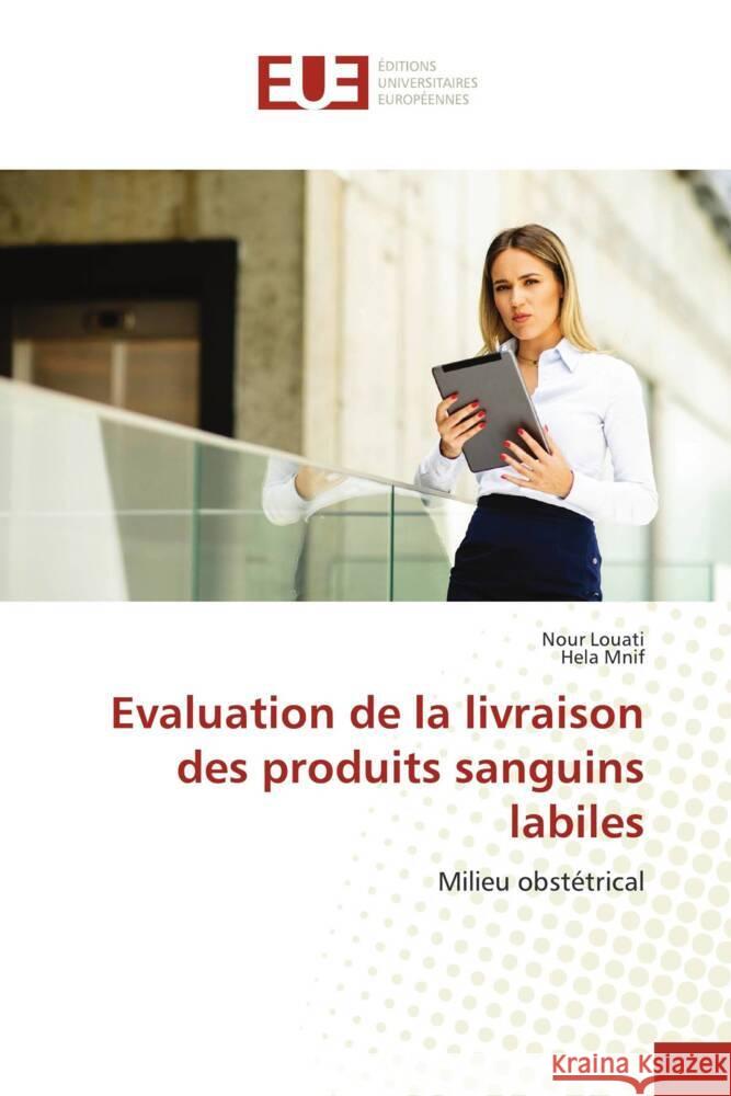 Evaluation de la livraison des produits sanguins labiles Nour Louati Hela Mnif 9786206731252