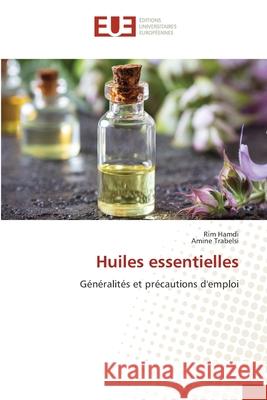 Huiles essentielles Hamdi, Rim, Trabelsi, Amine 9786206731856