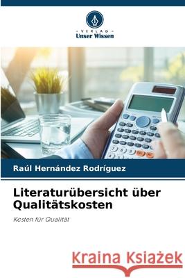 Literaturübersicht über Qualitätskosten Hernández Rodríguez, Raúl 9786206733195