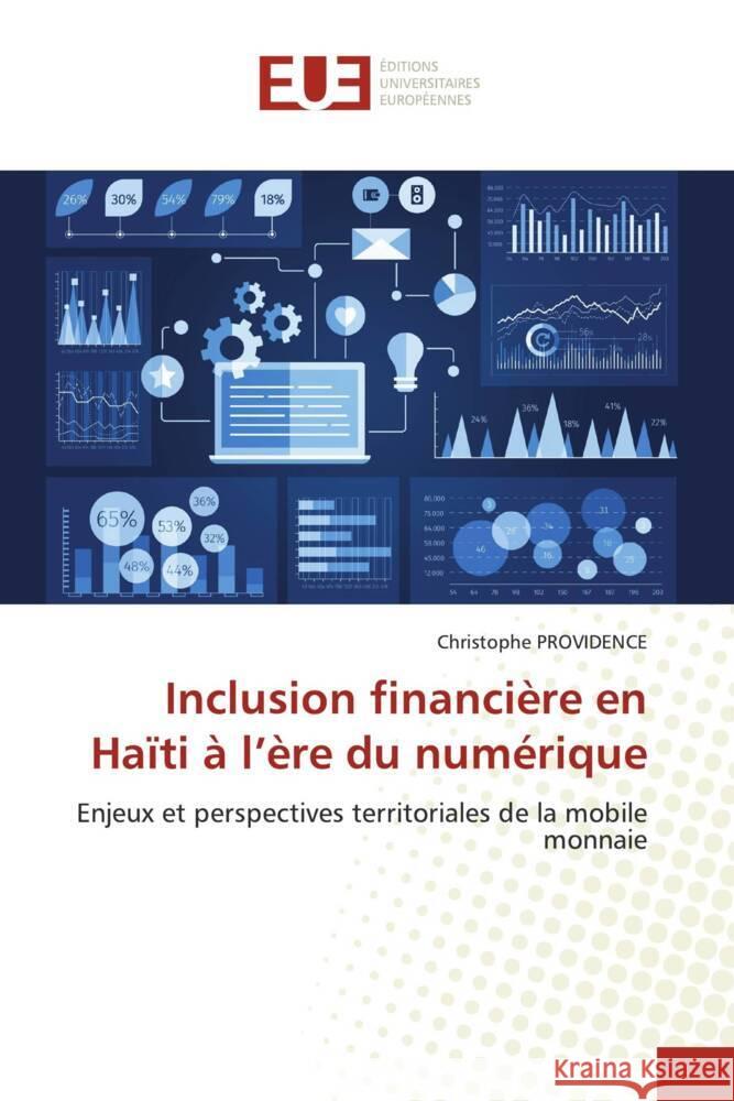 Inclusion financière en Haïti à l'ère du numérique PROVIDENCE, Christophe 9786206733614 Éditions universitaires européennes