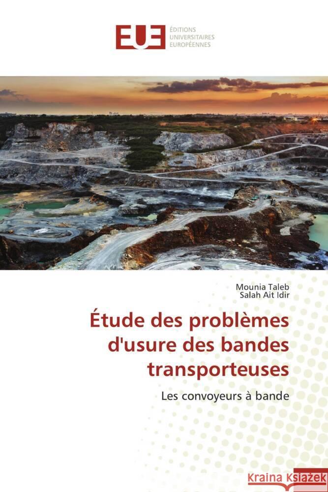 Étude des problèmes d'usure des bandes transporteuses Taleb, Mounia, Ait Idir, Salah 9786206734048