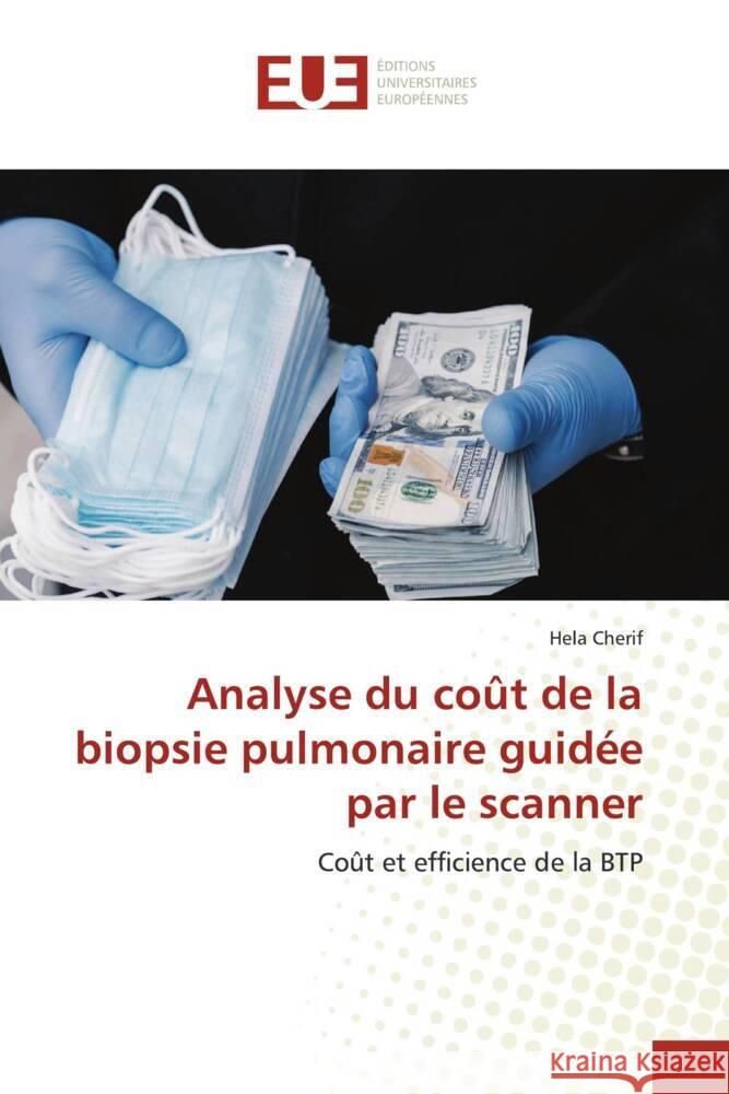 Analyse du coût de la biopsie pulmonaire guidée par le scanner Cherif, Hela 9786206734383