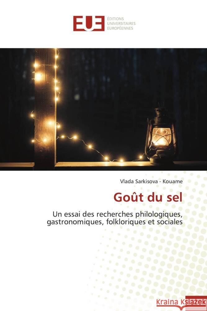 Goût du sel Sarkisova - Kouamé, Vlada 9786206734413 Éditions universitaires européennes