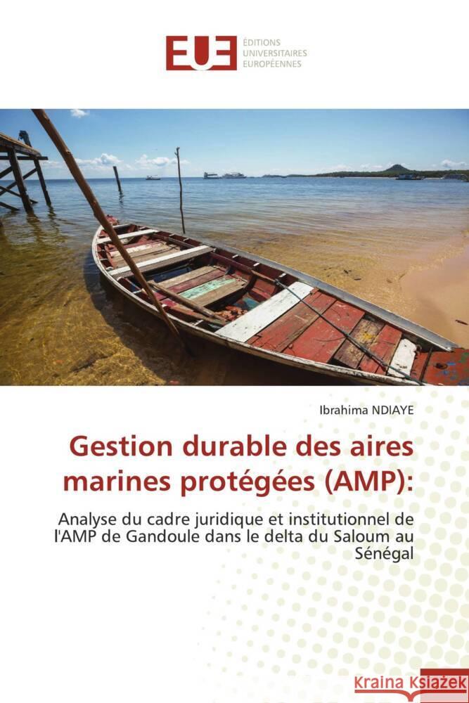 Gestion durable des aires marines prot?g?es (AMP) Ibrahima Ndiaye 9786206734673 Editions Universitaires Europeennes