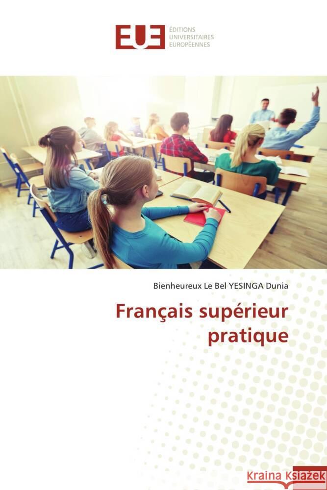 Français supérieur pratique YESINGA Dunia, Bienheureux Le Bel 9786206734802 Éditions universitaires européennes
