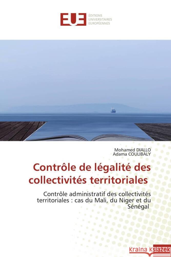 Contrôle de légalité des collectivités territoriales DIALLO, Mohamed, Coulibaly, Adama 9786206735212