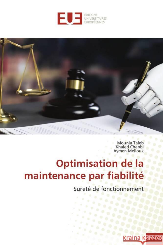 Optimisation de la maintenance par fiabilité Taleb, Mounia, Chebbi, Khaled, Mellouk, Aymen 9786206735274
