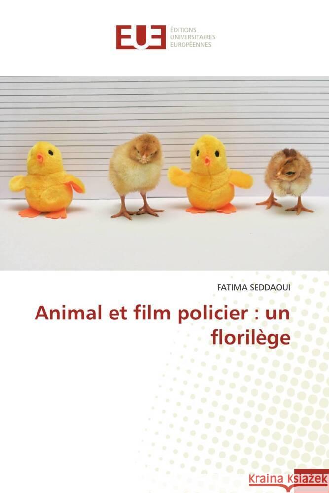 Animal et film policier : un florilège Seddaoui, Fatima 9786206735298