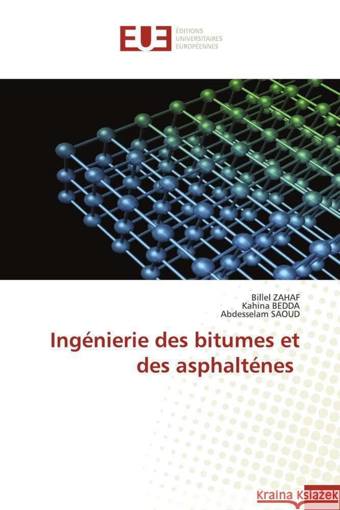 Ingénierie des bitumes et des asphalténes ZAHAF, Billel, BEDDA, Kahina, SAOUD, Abdesselam 9786206736226