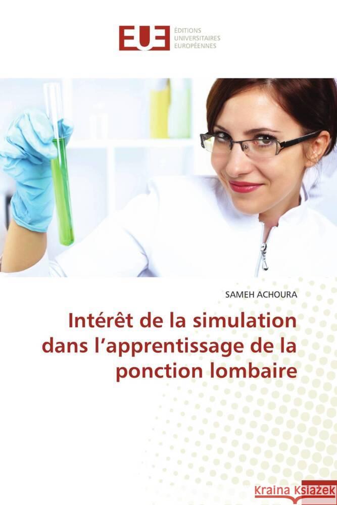Intérêt de la simulation dans l'apprentissage de la ponction lombaire ACHOURA, Sameh 9786206736486