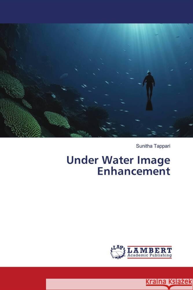 Under Water Image Enhancement Tappari, Sunitha 9786206737162