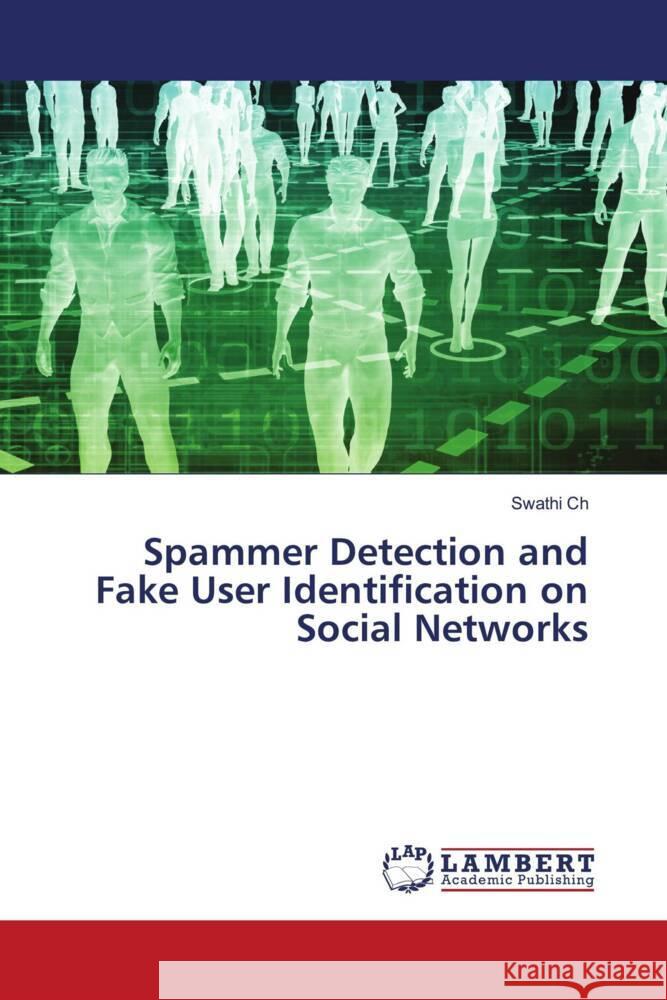 Spammer Detection and Fake User Identification on Social Networks Ch, Swathi 9786206737360