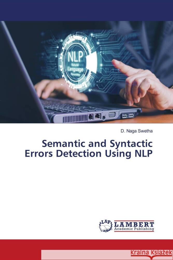 Semantic and Syntactic Errors Detection Using NLP Naga Swetha, D. 9786206737407