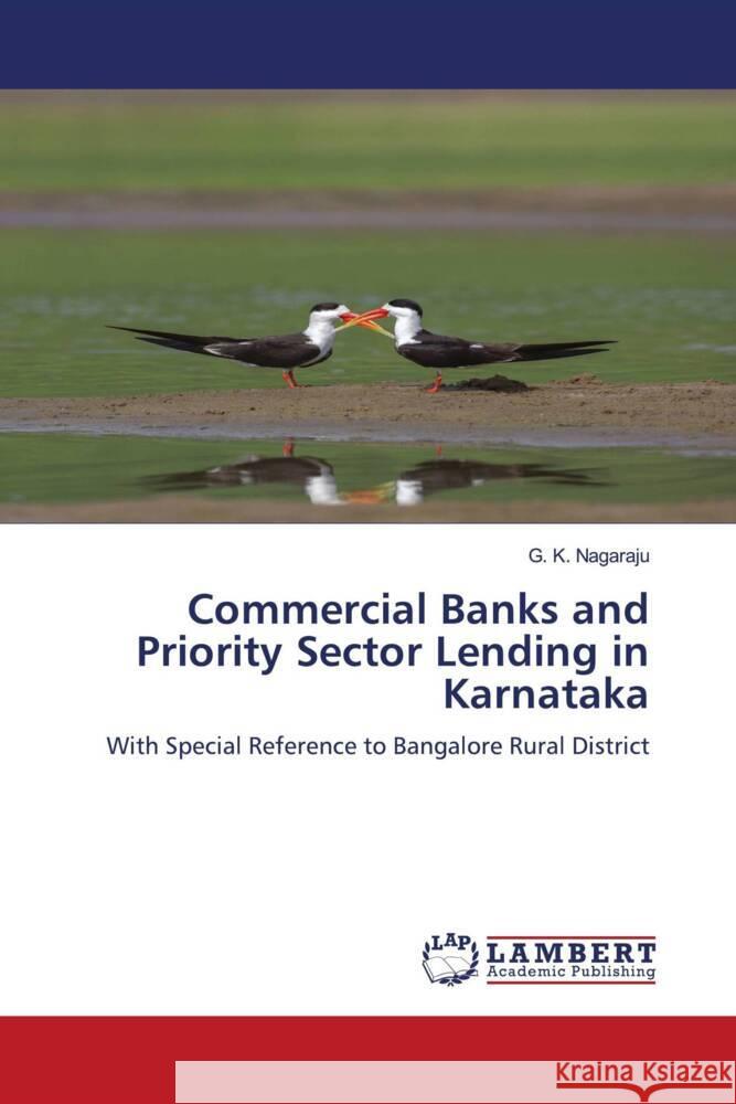 Commercial Banks and Priority Sector Lending in Karnataka Nagaraju, G. K. 9786206737575