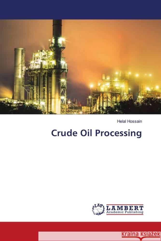 Crude Oil Processing Hossain, Helal 9786206738183