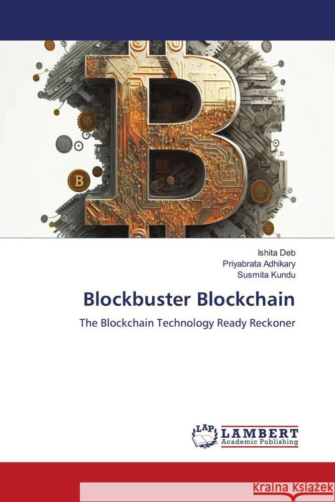 Blockbuster Blockchain Deb, Ishita, Adhikary, Priyabrata, Kundu, Susmita 9786206738541