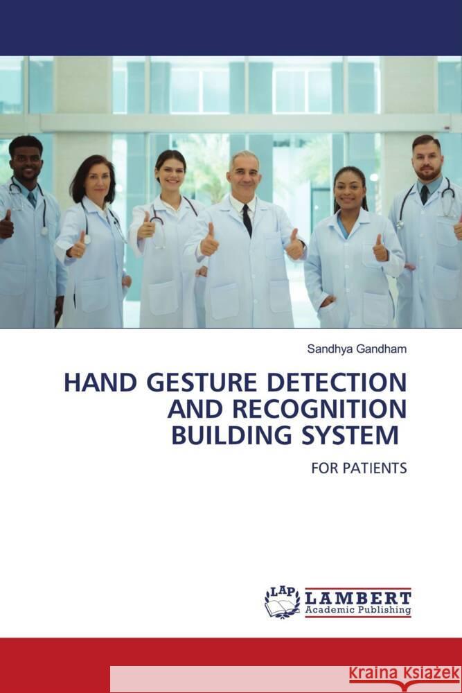 HAND GESTURE DETECTION AND RECOGNITION BUILDING SYSTEM Gandham, Sandhya 9786206738565