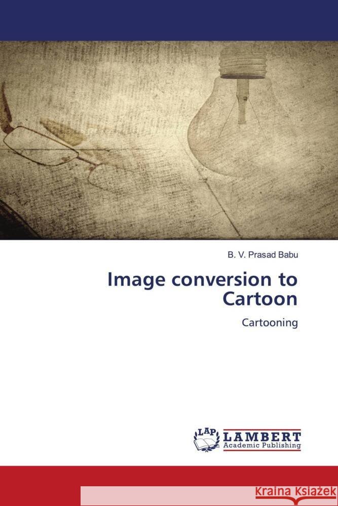 Image conversion to Cartoon Babu, B. V. Prasad 9786206738848