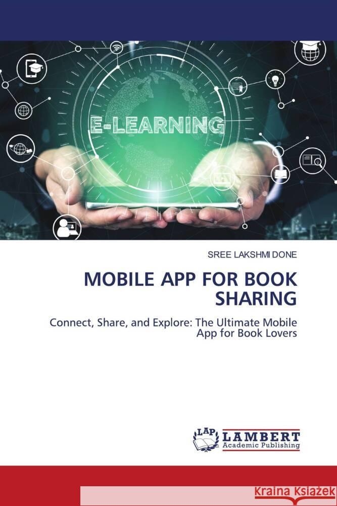 MOBILE APP FOR BOOK SHARING DONE, SREE LAKSHMI 9786206738909