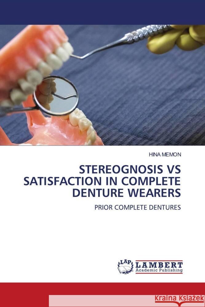 STEREOGNOSIS VS SATISFACTION IN COMPLETE DENTURE WEARERS MEMON, HINA 9786206738961