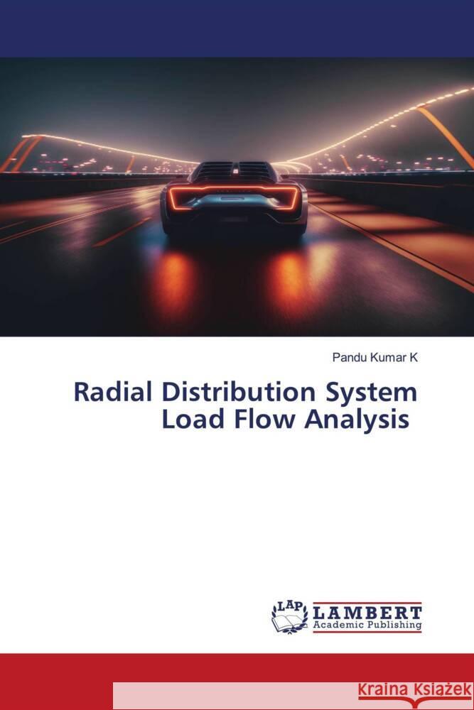 Radial Distribution System Load Flow Analysis K, Pandu Kumar 9786206739517 LAP Lambert Academic Publishing
