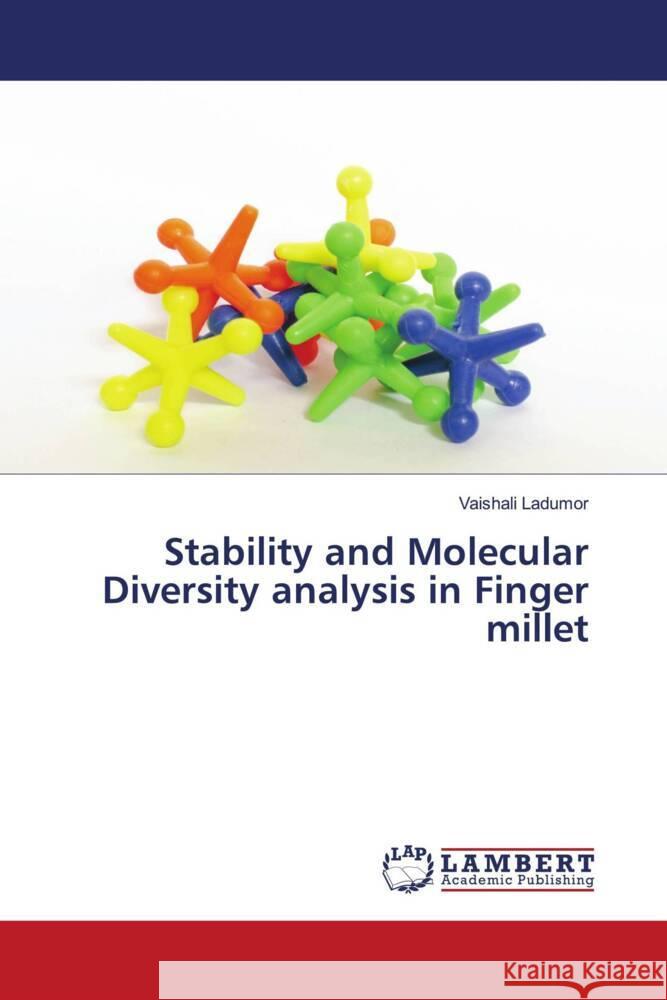 Stability and Molecular Diversity analysis in Finger millet Ladumor, Vaishali 9786206739845