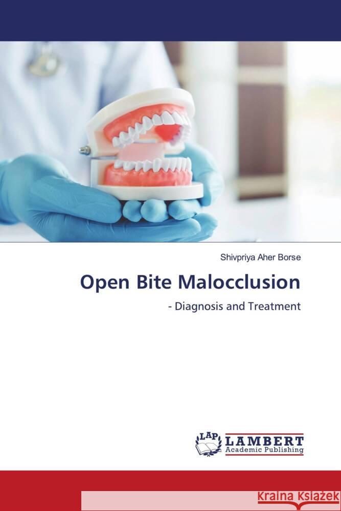 Open Bite Malocclusion Aher Borse, Shivpriya 9786206739944