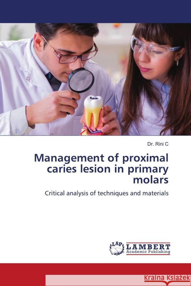 Management of proximal caries lesion in primary molars C, Dr. Rini 9786206740001