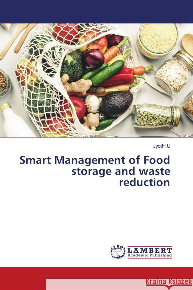 Smart Management of Food storage and waste reduction U, Jyothi 9786206740308