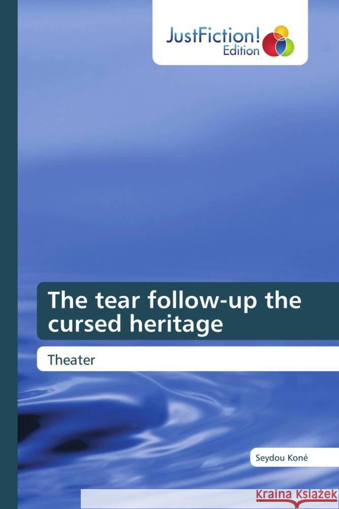 The tear follow-up the cursed heritage Koné, Seydou 9786206741398