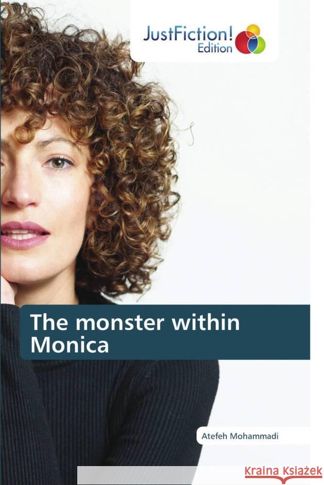 The monster within Monica Mohammadi, Atefeh 9786206741589