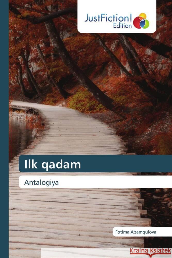 Ilk qadam Fotima A'Zamqulova 9786206742043 Justfiction Edition