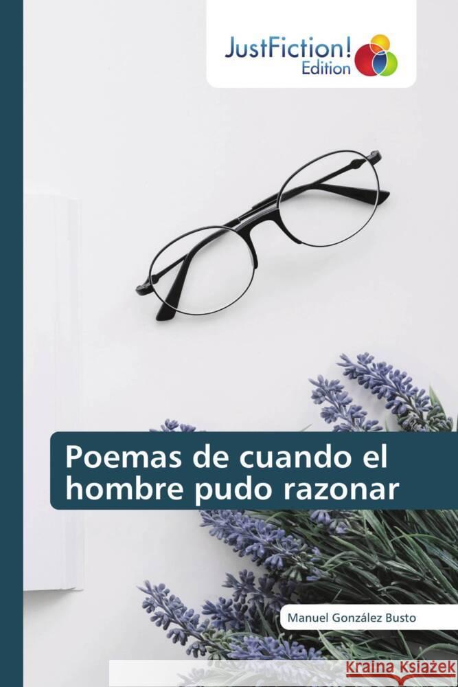 Poemas de cuando el hombre pudo razonar González Busto, Manuel 9786206742418