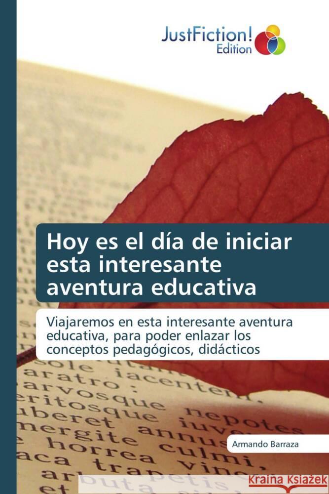 Hoy es el día de iniciar esta interesante aventura educativa Barraza, Armando 9786206742531