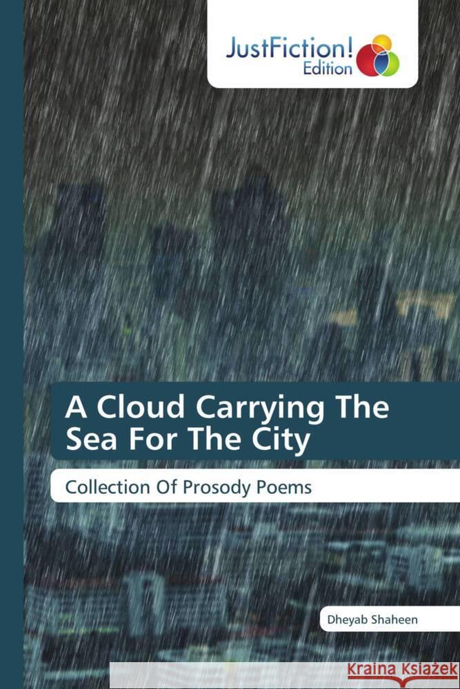 A Cloud Carrying The Sea For The City Shaheen, Dheyab 9786206742685