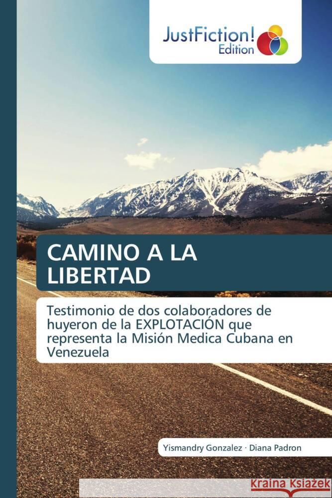 Camino a la Libertad Yismandry Gonzalez Diana Padr?n 9786206742722