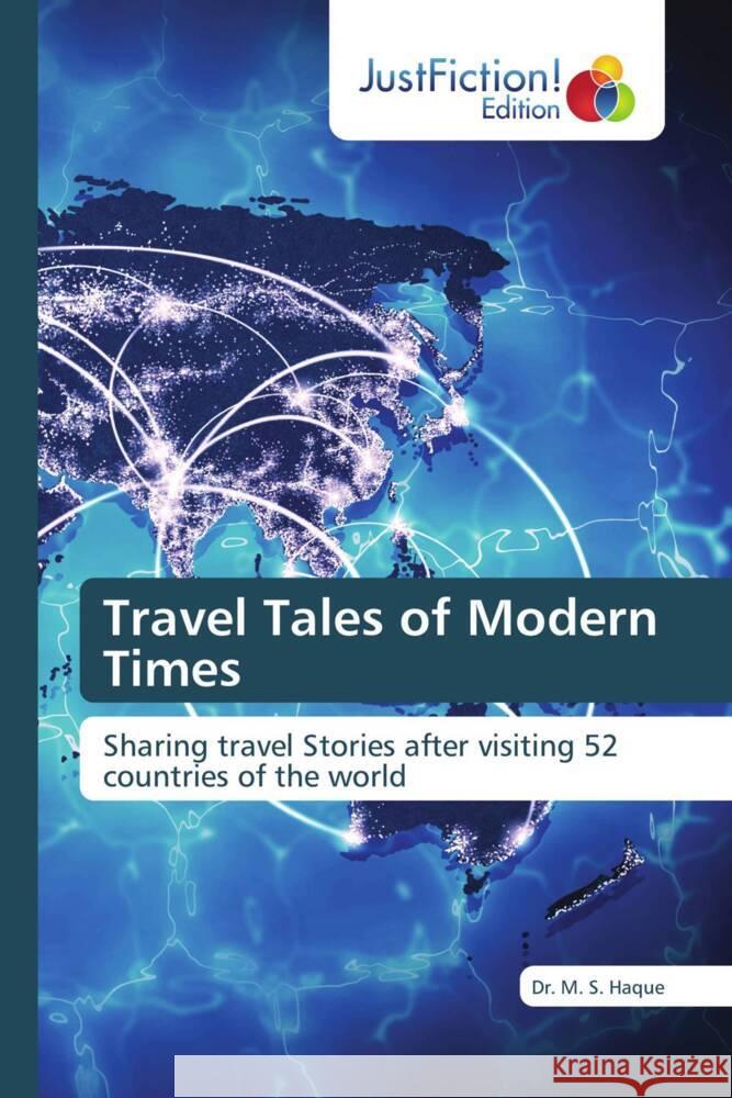 Travel Tales of Modern Times M. S. Haque 9786206743132 Justfiction Edition