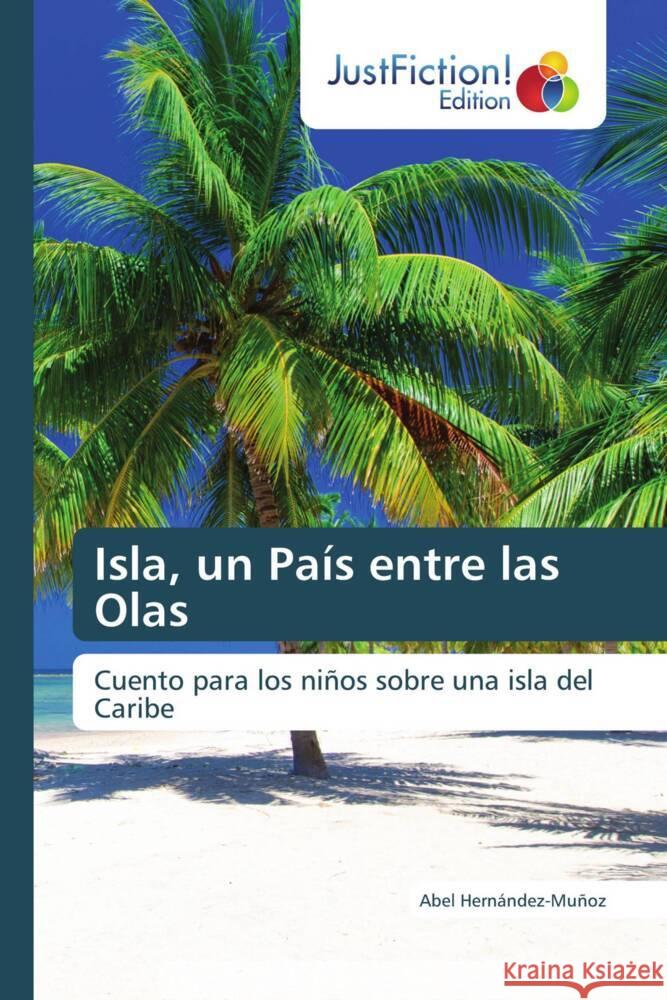 Isla, un País entre las Olas Hernández-Muñoz, Abel 9786206743187