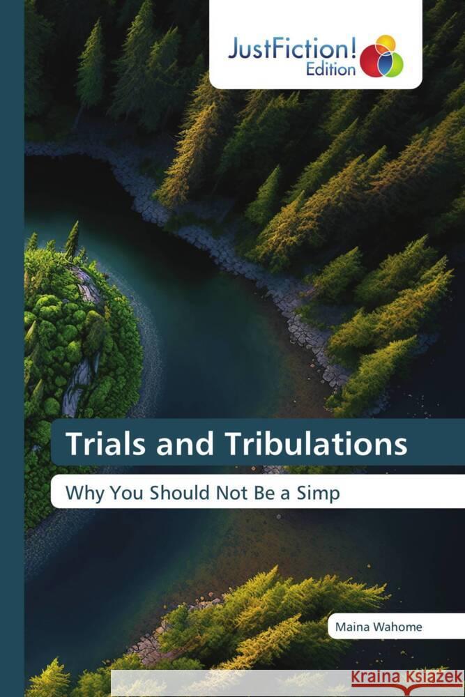 Trials and Tribulations Wahome, Maina 9786206743262 JustFiction Edition