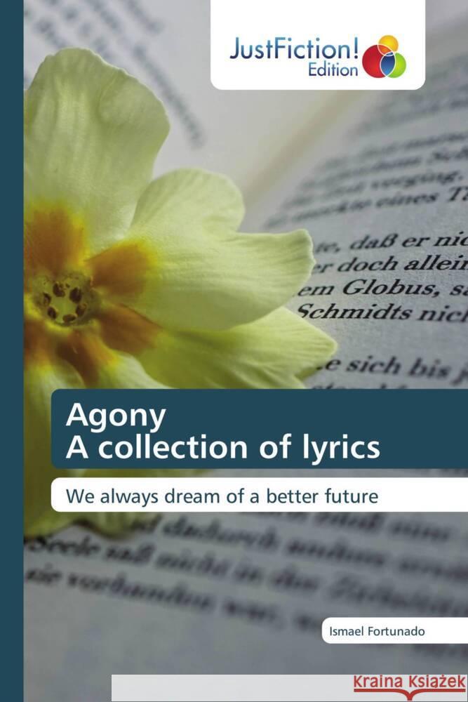 Agony A collection of lyrics Fortunado, Ismael 9786206743606