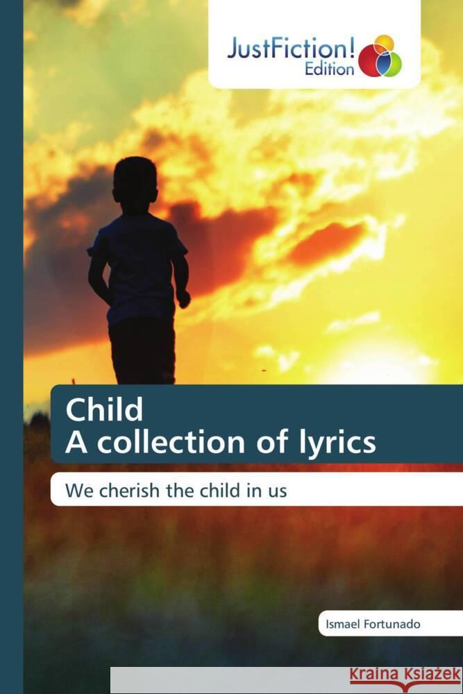 Child A collection of lyrics Fortunado, Ismael 9786206743613